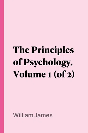 The Principles of Psychology, Volume 1 (of 2)