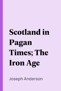 Scotland in Pagan Times; The Iron Age_cover