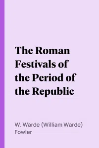 The Roman Festivals of the Period of the Republic_cover
