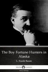 The Boy Fortune Hunters in Alaska by L. Frank Baum - Delphi Classics_cover