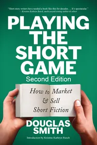Playing the Short Game: How to Market & Sell Short Fiction_cover