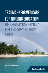 Trauma-informed Care for Nursing Education Fostering a Caring Pedagogy, Resilience & Psychological Safety_cover