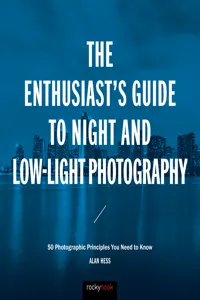 The Enthusiast's Guide to Night and Low-Light Photography_cover