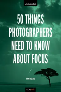 50 Things Photographers Need to Know About Focus_cover