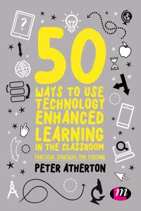 50 Ways to Use Technology Enhanced Learning in the Classroom_cover