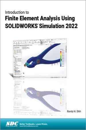 Introduction to Finite Element Analysis Using SOLIDWORKS Simulation 2022