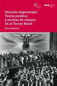 Derecho degenerado. Teoría jurídica y juristas de cámara en el Tercer Reich_cover