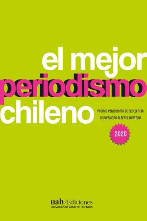 El mejor periodismo chileno. Premio Periodismo de Excelencia 2020