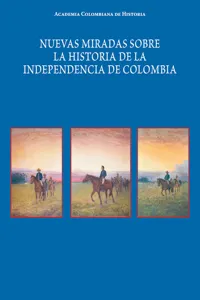 Nuevas miradas sobre la historia de la Independencia de Colombia_cover