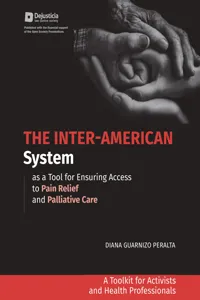 The Inter-American System as a Tool for Ensuring Access to Pain Relief and Palliative Care_cover