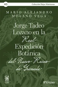 Jorge Tadeo Lozano en la Real Expedición Botánica del Nuevo Reino de Granada_cover