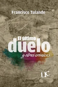 El último duelo y otras crónicas_cover