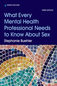 What Every Mental Health Professional Needs to Know About Sex, Third Edition_cover