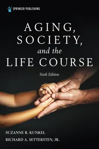 Aging, Society, and the Life Course, Sixth Edition_cover