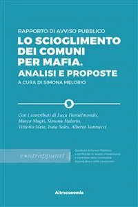 Rapporto di Avviso Pubblico. Lo scioglimento dei Comuni per mafia. Analisi e proposte_cover