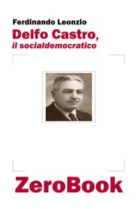 Delfo Castro, il socialdemocratico_cover