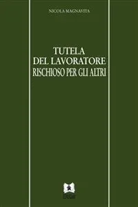 Tutela del lavoratore richioso per gli altri_cover