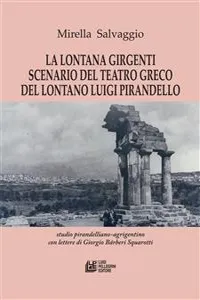 La lontana Girgenti scenario del teatro greco del lontano Luigi Pirandello_cover