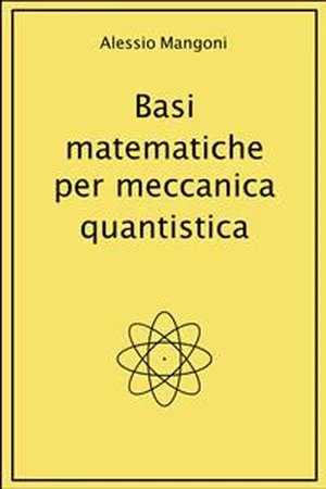 Basi matematiche per meccanica quantistica
