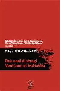 19 luglio 1992 - 19 luglio 2012. Due anni di stragi - Vent'anni di trattativa_cover