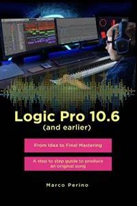Logic Pro 10.6 - From Idea to Final Mastering_cover