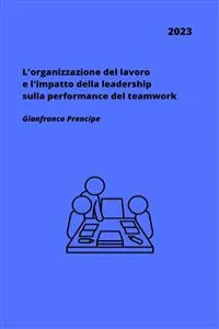 L'organizzazione del lavoro e l'impatto della leadership sulla performance del teamwork_cover