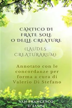 Cantico di Frate Sole o delle Creature (Laudes Creaturarum) - Annotato con le concordanze per forma a cura di Valerio Di Stefano
