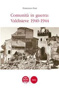 Comunità in guerra: Valdisieve 1940-1944_cover