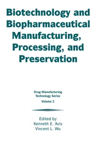 Biotechnology and Biopharmaceutical Manufacturing, Processing, and Preservation_cover