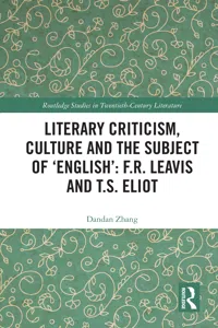 Literary Criticism, Culture and the Subject of 'English': F.R. Leavis and T.S. Eliot_cover