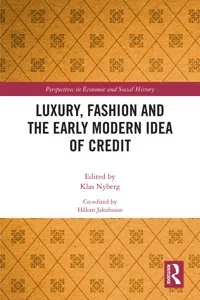 Luxury, Fashion and the Early Modern Idea of Credit_cover