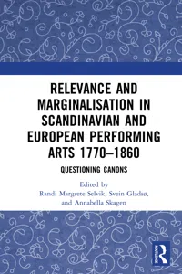 Relevance and Marginalisation in Scandinavian and European Performing Arts 1770–1860_cover