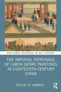 The Imperial Patronage of Labor Genre Paintings in Eighteenth-Century China_cover
