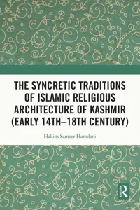 The Syncretic Traditions of Islamic Religious Architecture of Kashmir_cover
