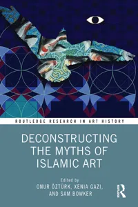Deconstructing the Myths of Islamic Art_cover