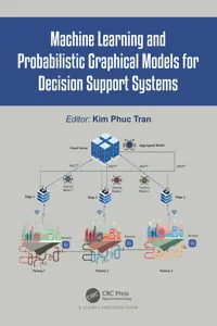 Machine Learning and Probabilistic Graphical Models for Decision Support Systems_cover