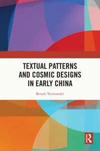 Textual Patterns and Cosmic Designs in Early China_cover