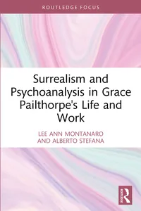 Surrealism and Psychoanalysis in Grace Pailthorpe's Life and Work_cover