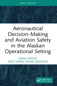 Aeronautical Decision-Making and Aviation Safety in the Alaskan Operational Setting_cover