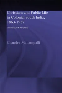 Christians and Public Life in Colonial South India, 1863-1937_cover