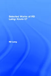 Knots: Selected Works of RD Laing: Vol 7_cover