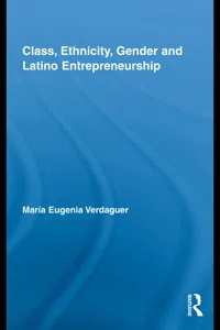 Class, Ethnicity, Gender and Latino Entrepreneurship_cover
