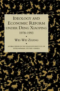 Idealogy and Economic Reform Under Deng Xiaoping 1978-1993_cover