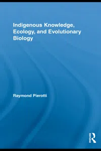 Indigenous Knowledge, Ecology, and Evolutionary Biology_cover