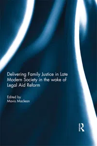 Delivering Family Justice in Late Modern Society in the wake of Legal Aid Reform_cover