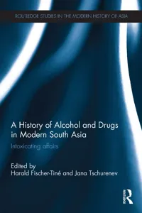 A History of Alcohol and Drugs in Modern South Asia_cover