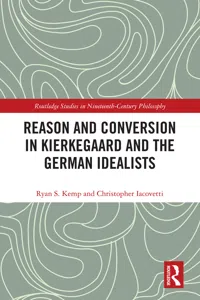 Reason and Conversion in Kierkegaard and the German Idealists_cover