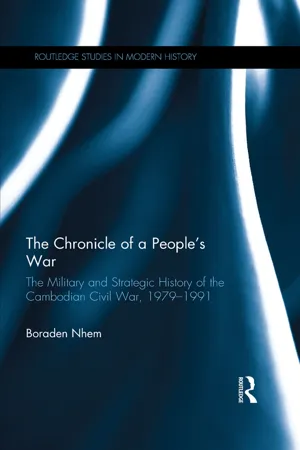 The Chronicle of a People's War: The Military and Strategic History of the Cambodian Civil War, 1979–1991