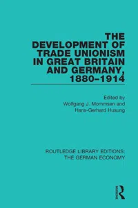 The Development of Trade Unionism in Great Britain and Germany, 1880-1914_cover