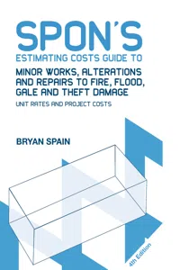 Spon's Estimating Costs Guide to Minor Works, Alterations and Repairs to Fire, Flood, Gale and Theft Damage_cover